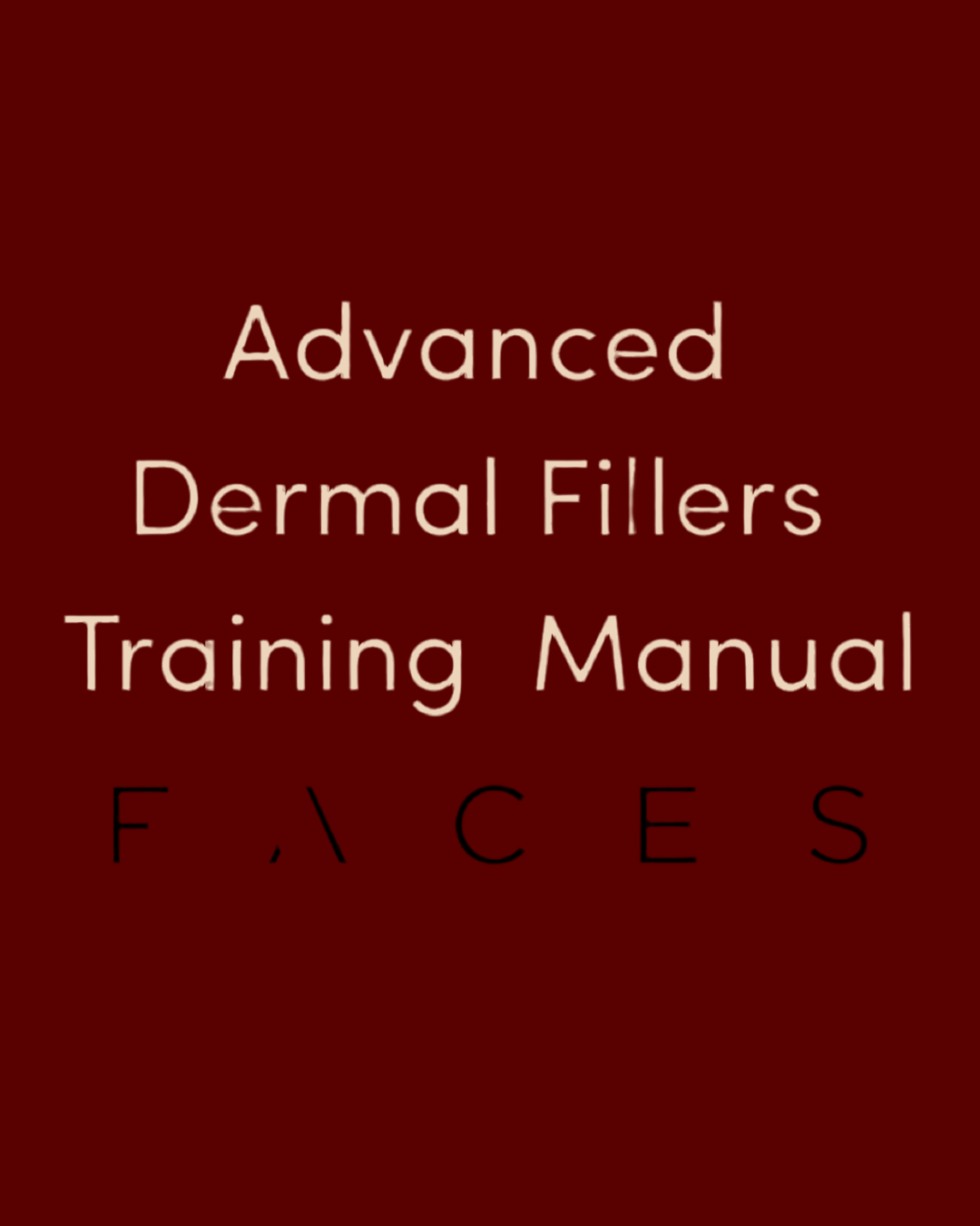 Advanced Dermal Fillers - Editable Training Manual