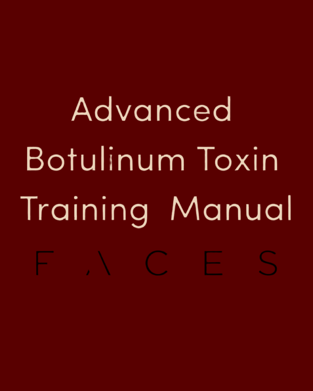 Advanced Botulinum Toxin - Editable Training Manual