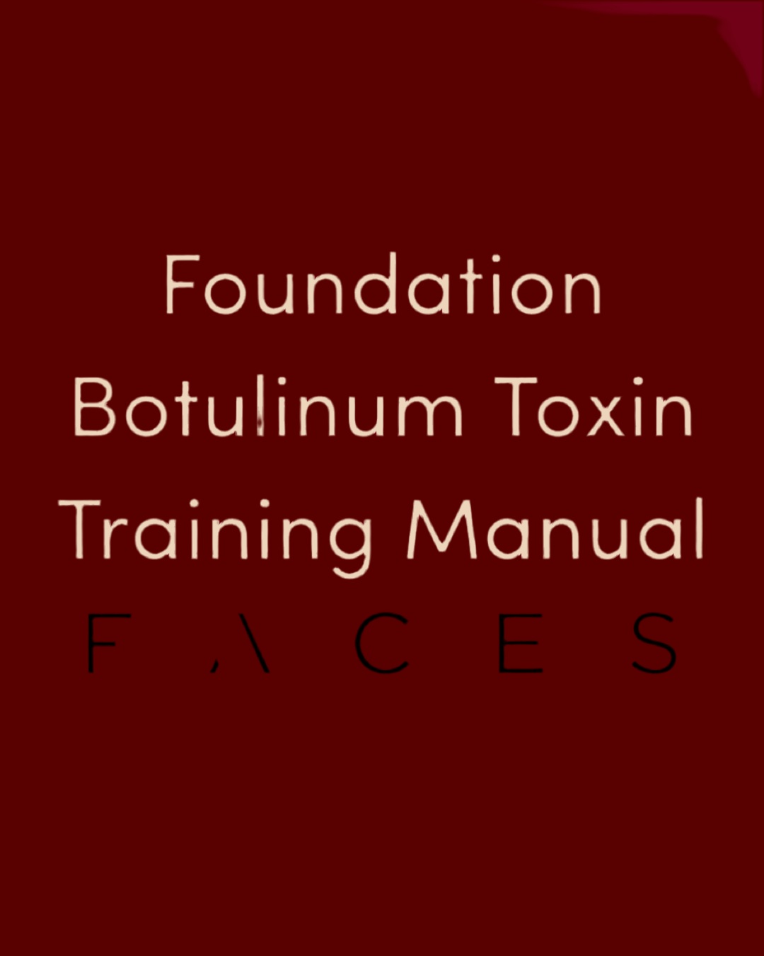 Foundation Botulinum Toxin - Editable Training Manual
