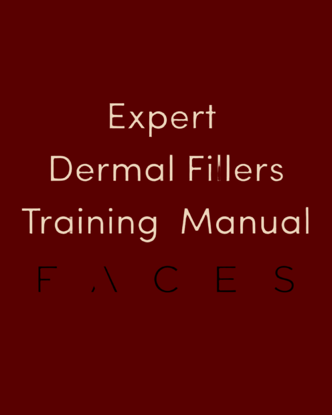 Expert Dermal Fillers - Editable Training Manual
