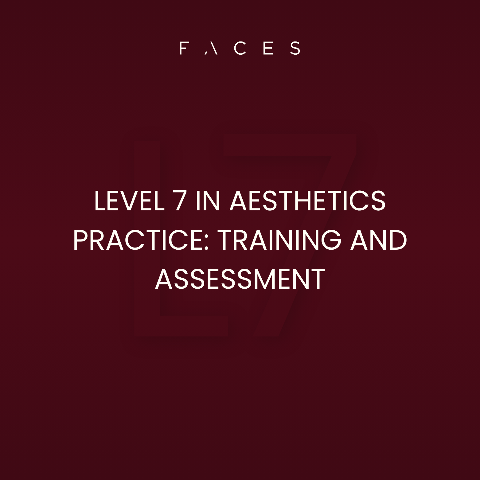 Level 7 in Aesthetics Practice: Training and Assessment