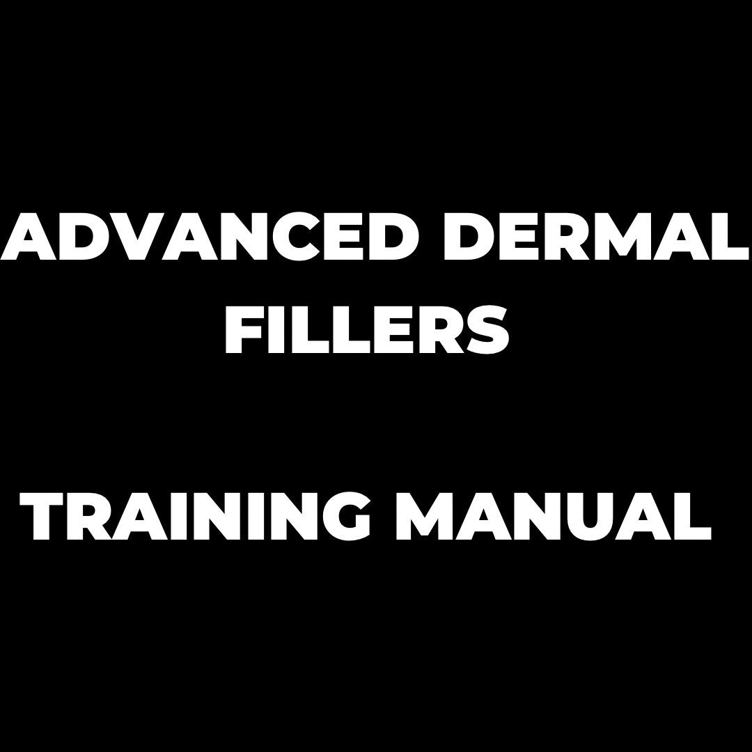 Advanced Dermal Fillers - Editable Training Manual