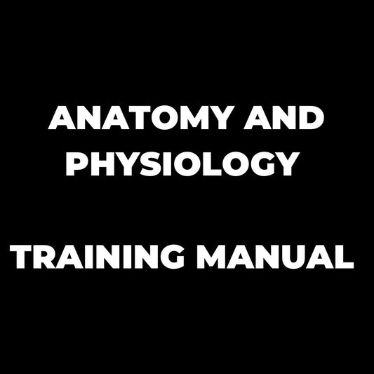 Anatomy & Physiology - Editable Training Manual